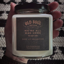 Load image into Gallery viewer, We&#39;re All Mad Here // Old Soul Artisan Candles
